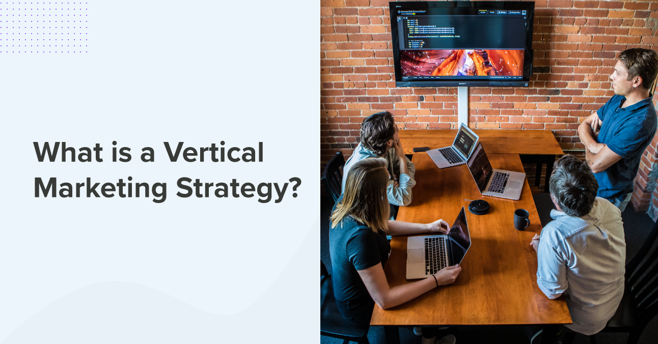 What is a Vertical Marketing Strategy?